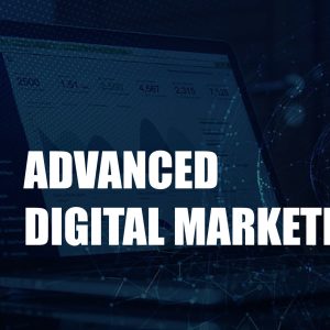 Advanced Digital Marketing